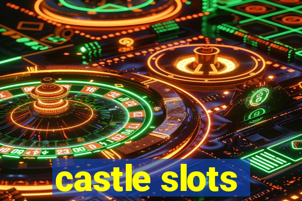 castle slots