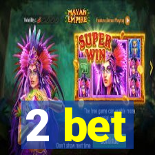 2 bet