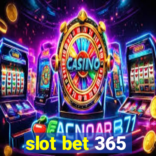 slot bet 365