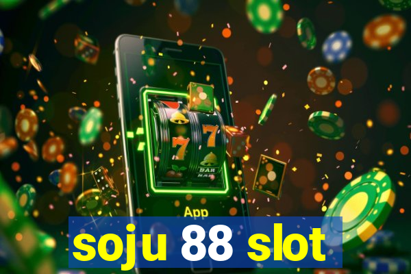 soju 88 slot