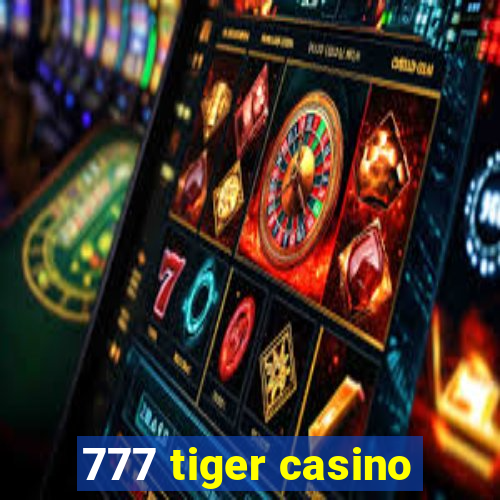 777 tiger casino