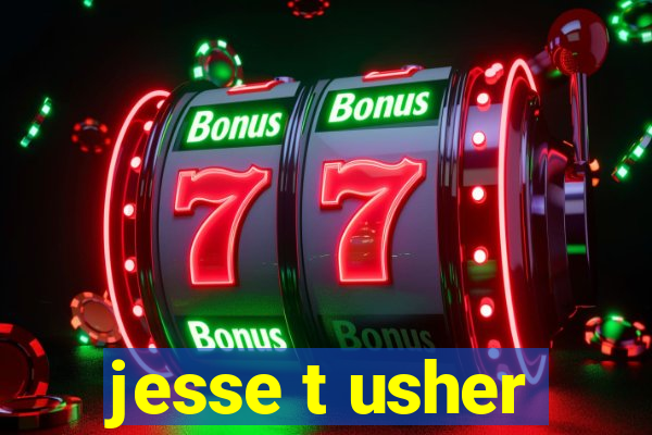 jesse t usher