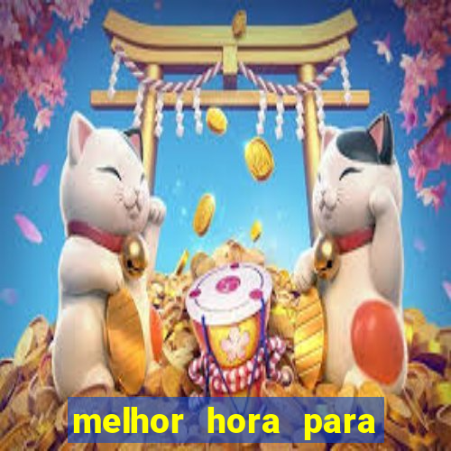 melhor hora para jogar cassino online