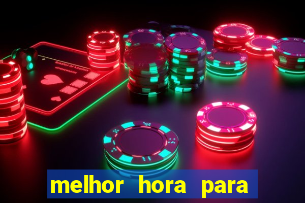 melhor hora para jogar cassino online