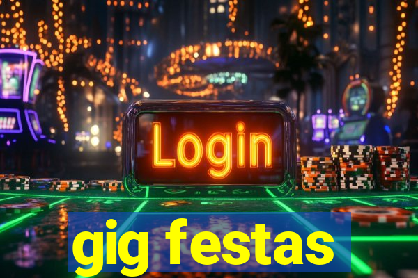 gig festas