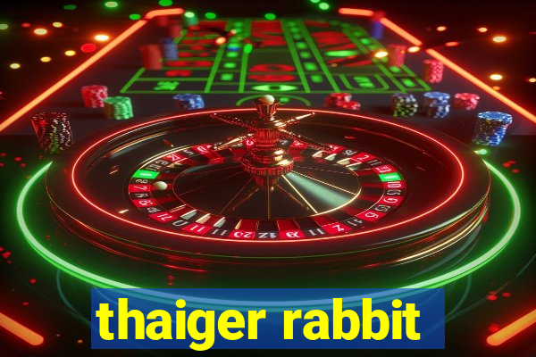 thaiger rabbit