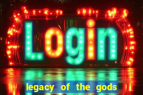 legacy of the gods megaways slot