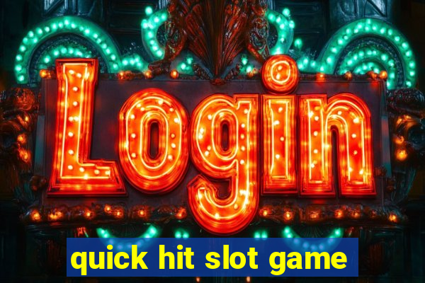 quick hit slot game