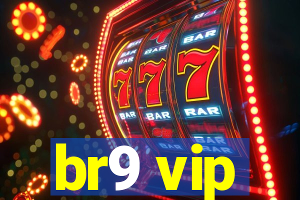 br9 vip