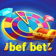 bef bet