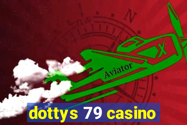 dottys 79 casino