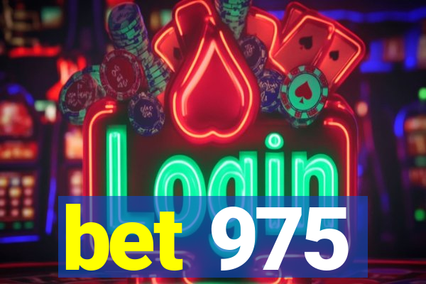 bet 975