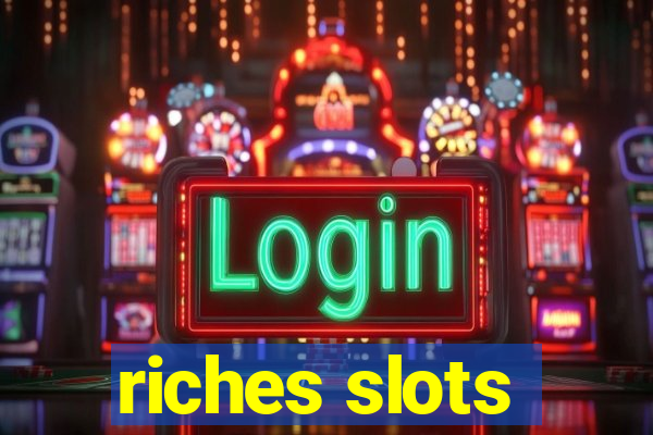 riches slots