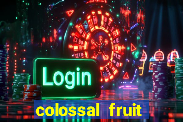 colossal fruit smash slot