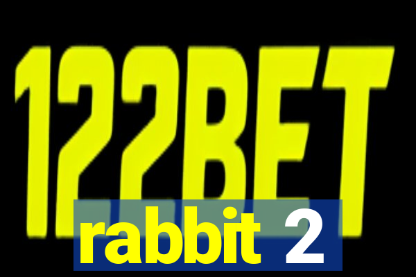 rabbit 2