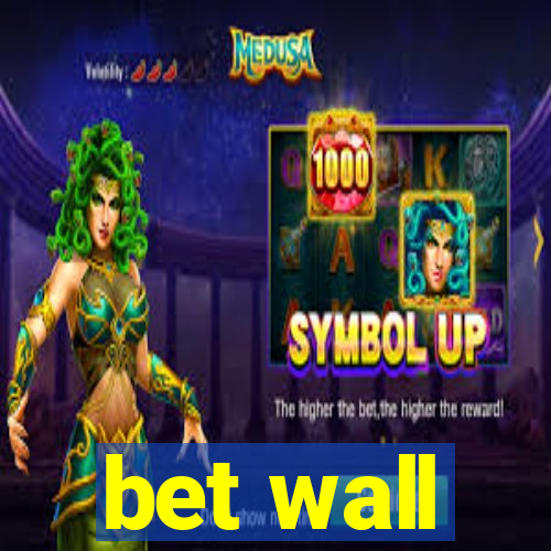 bet wall