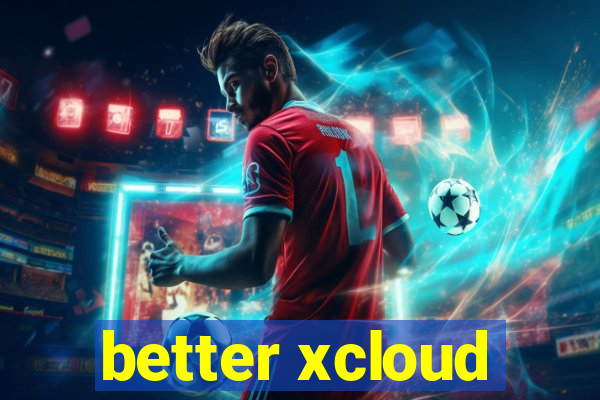 better xcloud