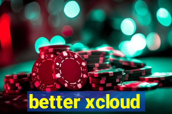 better xcloud