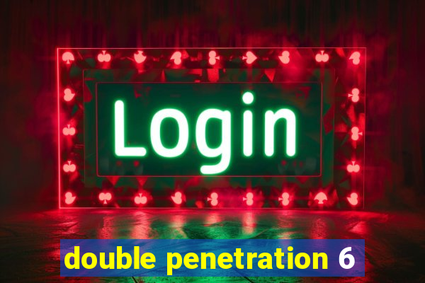 double penetration 6