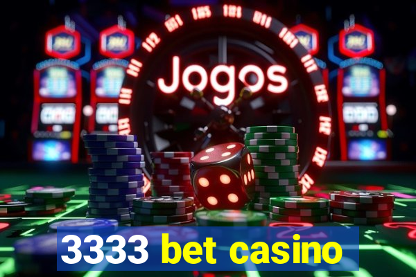 3333 bet casino