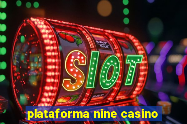 plataforma nine casino