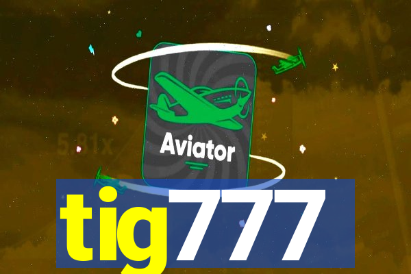 tig777