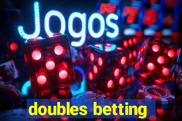 doubles betting