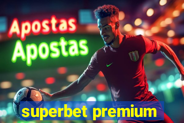 superbet premium