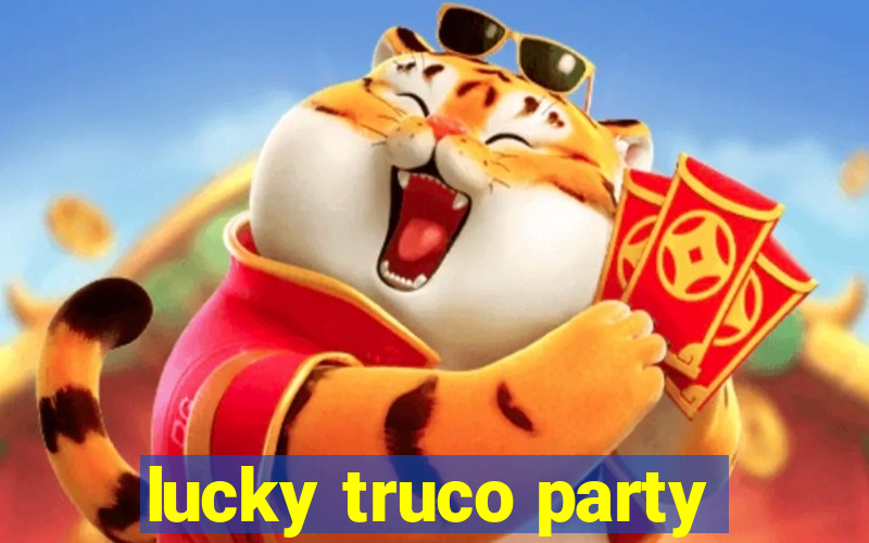 lucky truco party