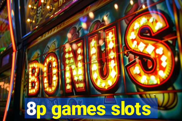 8p games slots