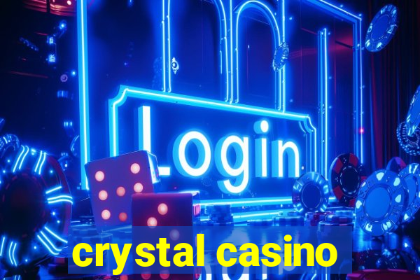 crystal casino