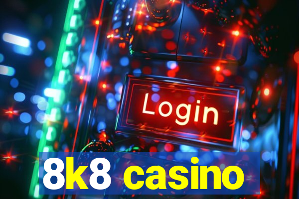 8k8 casino