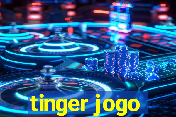 tinger jogo