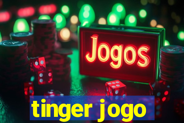 tinger jogo