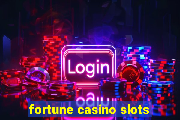 fortune casino slots