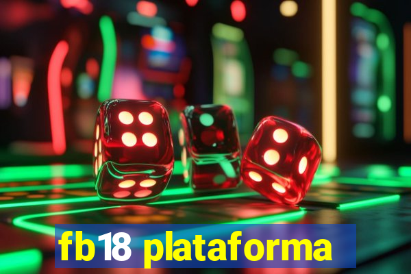 fb18 plataforma