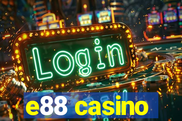 e88 casino