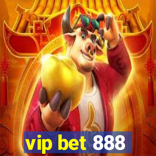 vip bet 888