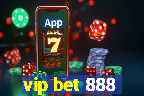 vip bet 888