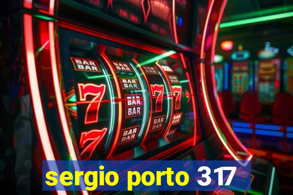 sergio porto 317