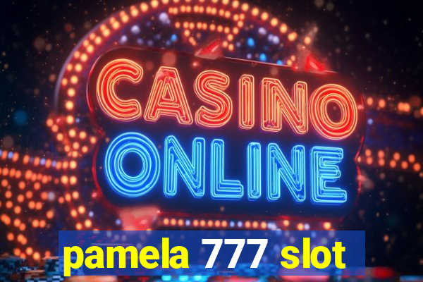 pamela 777 slot