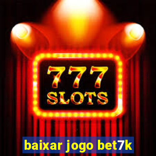 baixar jogo bet7k