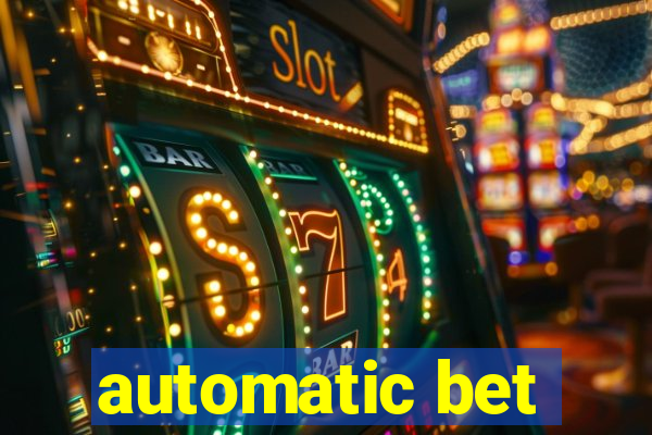 automatic bet