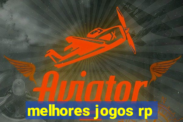 melhores jogos rp