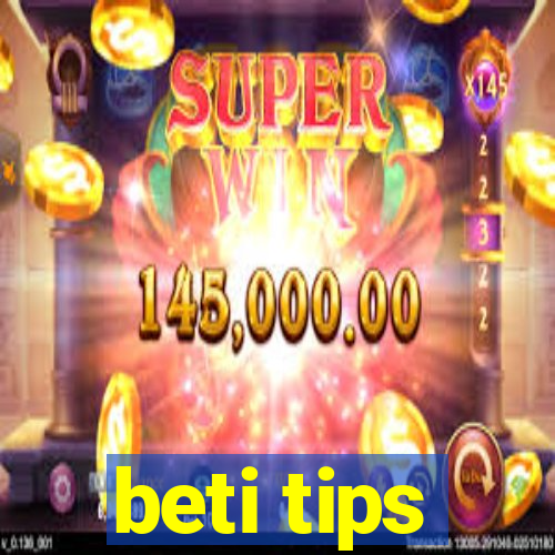 beti tips