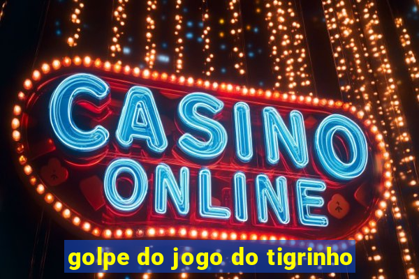 golpe do jogo do tigrinho