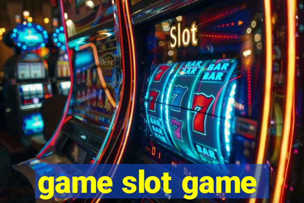 game slot game