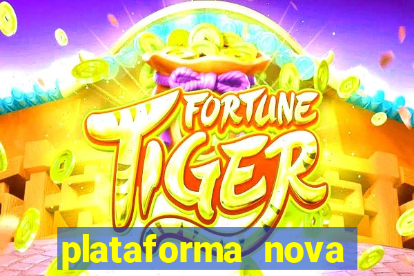 plataforma nova para jogar fortune tiger