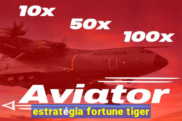 estratégia fortune tiger