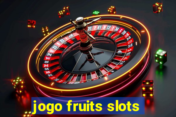 jogo fruits slots